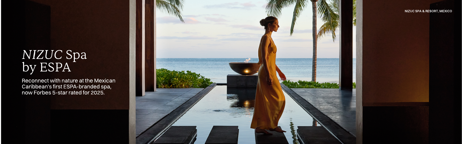 NIZUC Spa  by ESPA  Reconnect with nature at the Mexican Caribbean’s first ESPA-branded spa, now Forbes 5-star rated for 2025.